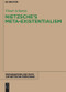 Nietzsche's Meta-Existentialism by Vinod Acharya, 9783110481785