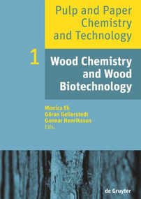 Wood Chemistry and Wood Biotechnology by Monica Ek, Göran Gellerstedt, Gunnar Henriksson, 9783110481952