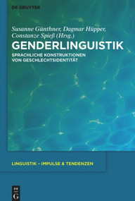 Genderlinguistik (Sprachliche Konstruktionen von Geschlechtsidentität) (German Edition) by Susanne Günthner, Dagmar Hüpper, Constanze Spieß, 9783110482102