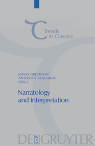 Narratology and Interpretation (The Content of Narrative Form in Ancient Literature) by Jonas Grethlein, Antonios Rengakos, 9783110482362