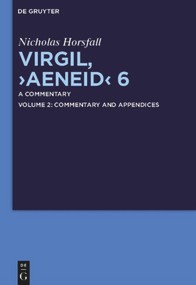 Virgil, "Aeneid" 6 (A Commentary) by Nicholas Horsfall, 9783110482416