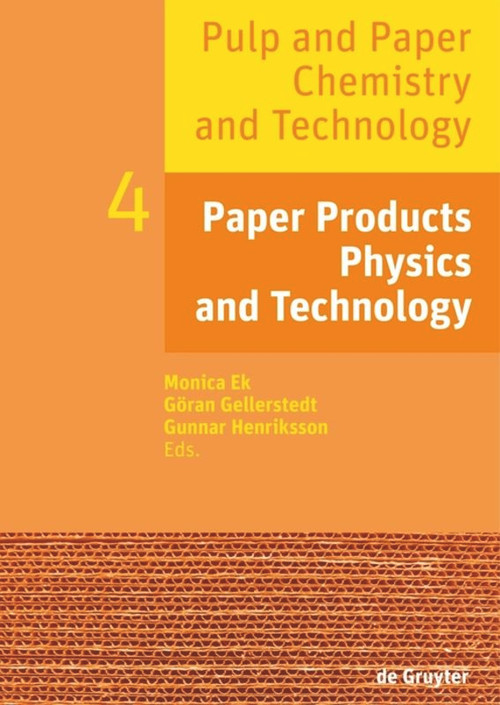 Paper Products Physics and Technology by Monica Ek, Göran Gellerstedt, Gunnar Henriksson, 9783110483468