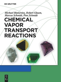 Chemical Vapor Transport Reactions by Michael Binnewies, Robert Glaum, Marcus Schmidt, Peer Schmidt, 9783110483499
