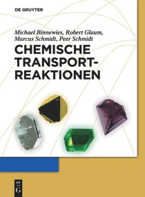 Chemische Transportreaktionen (German Edition) by Michael Binnewies, Robert Glaum, Marcus Schmidt, Peer Schmidt, 9783110483505