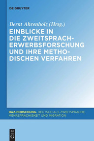Einblicke in die Zweitspracherwerbsforschung und ihre methodischen Verfahren (German Edition) by Bernt Ahrenholz, 9783110484687