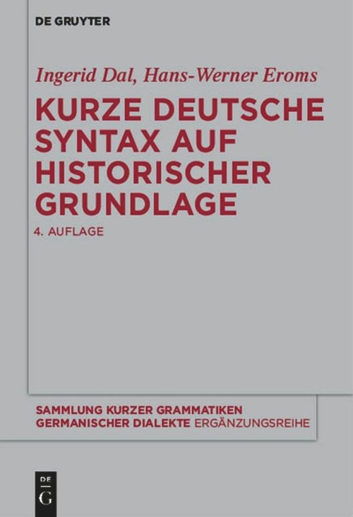 Kurze deutsche Syntax auf historischer Grundlage (German Edition) by Ingerid Dal, Hans-Werner Eroms, 9783110485042