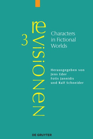Characters in Fictional Worlds (Understanding Imaginary Beings in Literature, Film, and Other Media) by Jens Eder, Fotis Jannidis, Ralf Schneider, 9783110486063