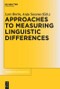 Approaches to Measuring Linguistic Differences by Lars Borin, Anju Saxena, 9783110488081