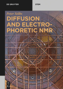 Diffusion and Electrophoretic NMR by Peter Stilbs, 9783110551525