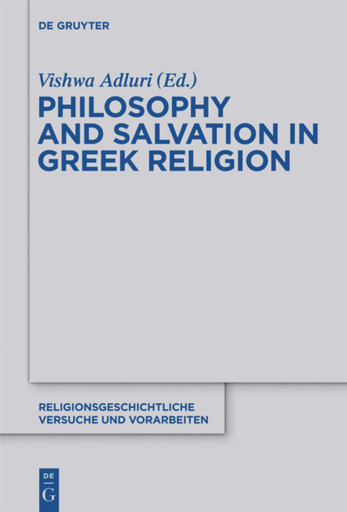 Philosophy and Salvation in Greek Religion by Vishwa Adluri, 9783110552140