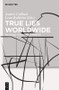 True Lies Worldwide (Fictionality in Global Contexts) by Anders Cullhed, Lena Rydholm, 9783110553000
