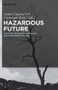 Hazardous Future (Disaster, Representation and the Assessment of Risk) by Isabel Capeloa Gil, Christoph Wulf, 9783110553079