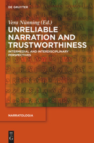 Unreliable Narration and Trustworthiness (Intermedial and Interdisciplinary Perspectives) by Vera Nünning, 9783110553093