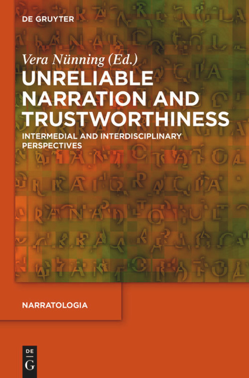 Unreliable Narration and Trustworthiness (Intermedial and Interdisciplinary Perspectives) by Vera Nünning, 9783110553093