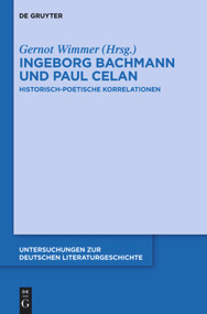 Ingeborg Bachmann und Paul Celan (Historisch-poetische Korrelationen) (German Edition) by Gernot Wimmer, 9783110553581