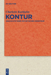 Kontur (Geschichte einer ästhetischen Denkfigur) (German Edition) by Charlotte Kurbjuhn, 9783110553611
