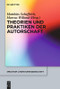 Theorien und Praktiken der Autorschaft (German Edition) by Matthias Schaffrick, Marcus Willand, 9783110553635