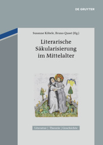 Literarische Säkularisierung im Mittelalter (German Edition) by Susanne Köbele, Bruno Quast, 9783110553772