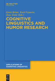Cognitive Linguistics and Humor Research by Geert Brône, Kurt Feyaerts, Tony Veale, 9783110553970