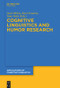 Cognitive Linguistics and Humor Research by Geert Brône, Kurt Feyaerts, Tony Veale, 9783110553970
