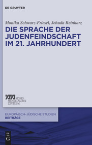 Die Sprache der Judenfeindschaft im 21. Jahrhundert (German Edition) by Monika Schwarz-Friesel, Jehuda Reinharz, 9783110553987