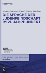 Die Sprache der Judenfeindschaft im 21. Jahrhundert (German Edition) by Monika Schwarz-Friesel, Jehuda Reinharz, 9783110553987