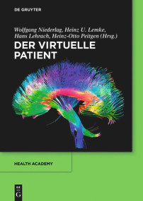 Der virtuelle Patient (German Edition) by Wolfgang Niederlag, Heinz U. Lemke, Hans Lehrach, Heinz-Otto Peitgen, 9783110554342