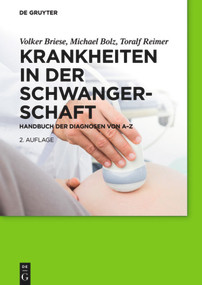 Krankheiten in der Schwangerschaft (Handbuch der Diagnosen von A-Z) (German Edition) by Volker Briese, Michael Bolz, Toralf Reimer, 9783110554472