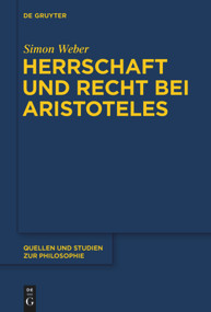 Herrschaft und Recht bei Aristoteles (German Edition) by Simon Weber, 9783110554571
