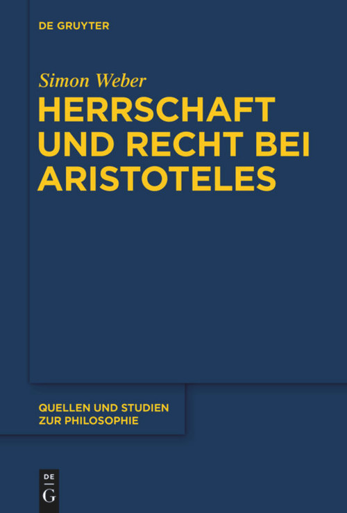 Herrschaft und Recht bei Aristoteles (German Edition) by Simon Weber, 9783110554571