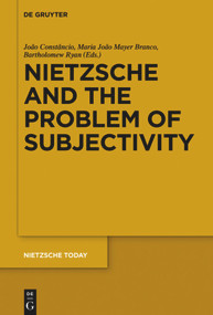 Nietzsche and the Problem of Subjectivity by João Constâncio, Maria João Mayer Branco, Bartholomew Ryan, 9783110554700