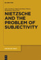 Nietzsche and the Problem of Subjectivity by João Constâncio, Maria João Mayer Branco, Bartholomew Ryan, 9783110554700
