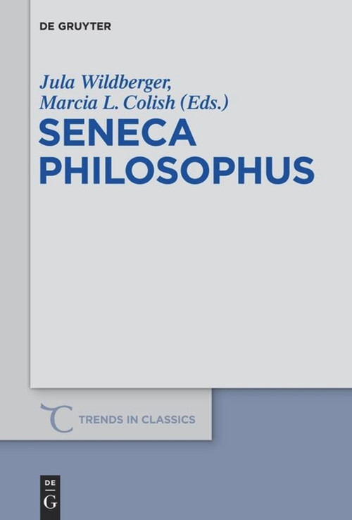 Seneca Philosophus by Jula Wildberger, Marcia L. Colish, 9783110554939