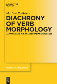 Diachrony of Verb Morphology (Japanese and the Transeurasian Languages) by Martine Robbeets, 9783110555127