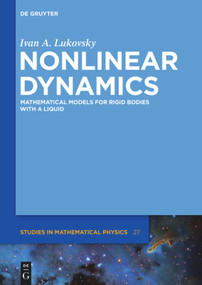 Nonlinear Dynamics (Mathematical Models for Rigid Bodies with a Liquid) by Ivan A. Lukovsky, 9783110555363