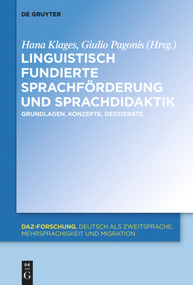Linguistisch fundierte Sprachförderung und Sprachdidaktik (Grundlagen, Konzepte, Desiderate) (German Edition) by Hana Klages, Giulio Pagonis, 9783110555394