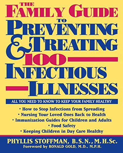 The Family Guide to Preventing and Treating 100 Infectious Illnesses - 9781630261979 by Phyllis Stoffman, 9781630261979
