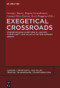 Exegetical Crossroads (Understanding Scripture in Judaism, Christianity and Islam in the Pre-Modern Orient) by Georges Tamer, Regina Grundmann, Assaad Elias Kattan, Karl Pinggéra, 9783110561449