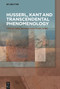 Husserl, Kant and Transcendental Phenomenology by Iulian Apostolescu, Claudia Serban, 9783110563047