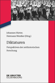 Diktaturen (Perspektiven der zeithistorischen Forschung) (German Edition) by Johannes Hürter, Hermann Wentker, 9783110565546