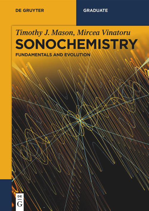 Sonochemistry (Fundamentals and Evolution) by Timothy J. Mason, Mircea Vinatoru, 9783110566123