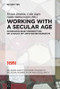 Working with A Secular Age (Interdisciplinary Perspectives on Charles Taylor's Master Narrative) by Florian Zemmin, Colin Jager, Guido Vanheeswijck, 9783110573152