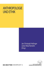 Anthropologie und Ethik (German Edition) by Jan-Christoph Heilinger, Julian Nida-Rümelin, 9783110577594