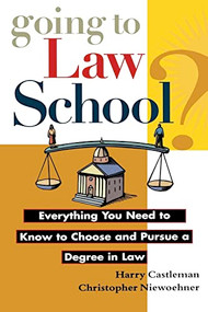Going to Law School (Everything You Need to Know to Choose and Pursue a Degree in Law) - 9781620458181 by Harry Castleman, Christopher Niewoehner, 9781620458181