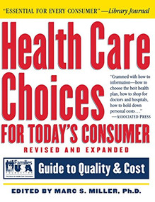 Health Care Choices for Today's Consumer (Families Foundation USA Guide to Quality and Cost) - 9781630261009 by Marc S. Miller, Philippe Villers, 9781630261009