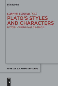 Plato's Styles and Characters (Between Literature and Philosophy) by Gabriele Cornelli, 9783110578171