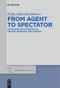 From Agent to Spectator (Witnessing the Aftermath in Ancient Greek Epic and Tragedy) by Emily Allen-Hornblower, 9783110578188