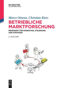 Betriebliche Marktforschung (Mehrwert für Marketing, Steuerung und Strategie) (German Edition) - 9783110578492 by Marco Ottawa, Christian Rietz, 9783110578492