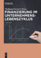 Finanzierung im Unternehmenslebenszyklus (German Edition) by Wolfgang Portisch, 9783110578508