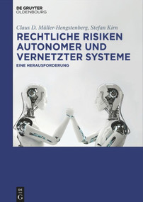 Rechtliche Risiken autonomer und vernetzter Systeme (Eine Herausforderung) (German Edition) by Claus D. Müller-Hengstenberg, Stefan Kirn, 9783110578539